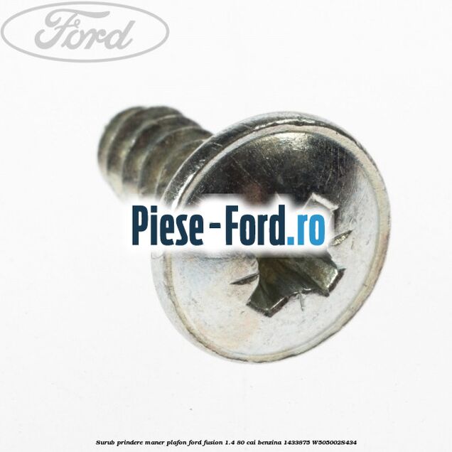 Surub prindere maner plafon Ford Fusion 1.4 80 cai benzina