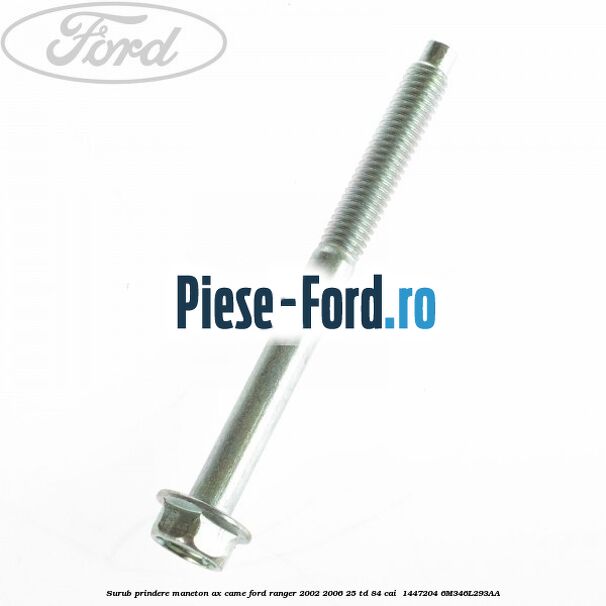Surub prindere maneton ax came Ford Ranger 2002-2006 2.5 TD 84 cai #50421FCCA2