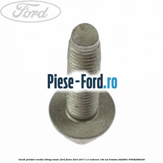 Surub prindere modul airbag, senzor Ford Fiesta 2013-2017 1.0 EcoBoost 100 cai benzina