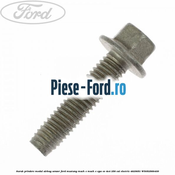Surub prindere modul airbag, senzor Ford Mustang Mach-E MACH-E (CGW) EV 4x4 258 cai electric #2B9E5290DF