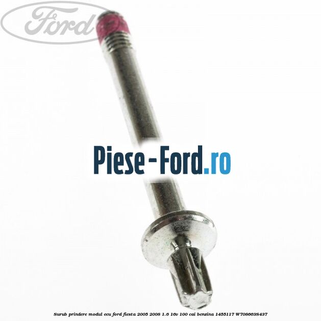 Surub prindere modul ECU Ford Fiesta 2005-2008 1.6 16V 100 cai benzina