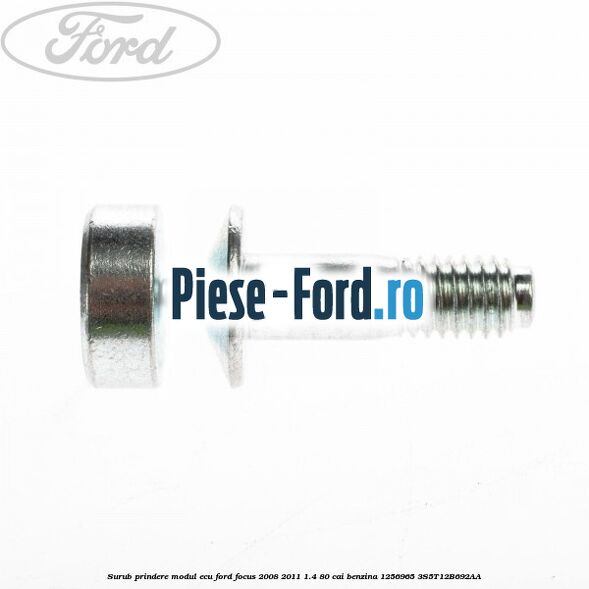 Surub prindere modul ECU Ford Focus 2008-2011 1.4 80 cai benzina #BC75704094