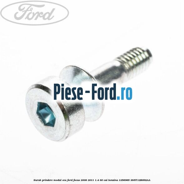 Surub prindere modul ECU Ford Focus 2008-2011 1.4 80 cai benzina #BC75704094