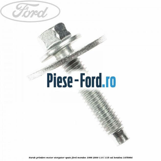 Surub prindere motor stergator spate Ford Mondeo 1996-2000 1.8 i 115 cai benzina