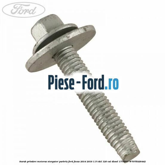 Surub prindere motoras stergator parbriz Ford Focus 2014-2018 1.5 TDCi 120 cai diesel