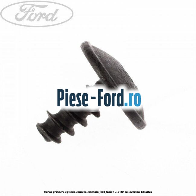 Surub prindere oglinda, consola centrala Ford Fusion 1.3 60 cai