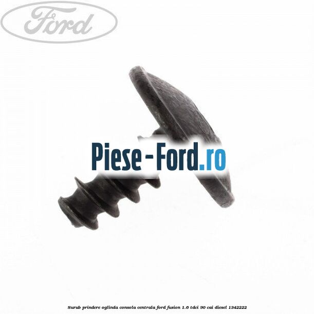 Surub prindere oglinda, consola centrala Ford Fusion 1.6 TDCi 90 cai