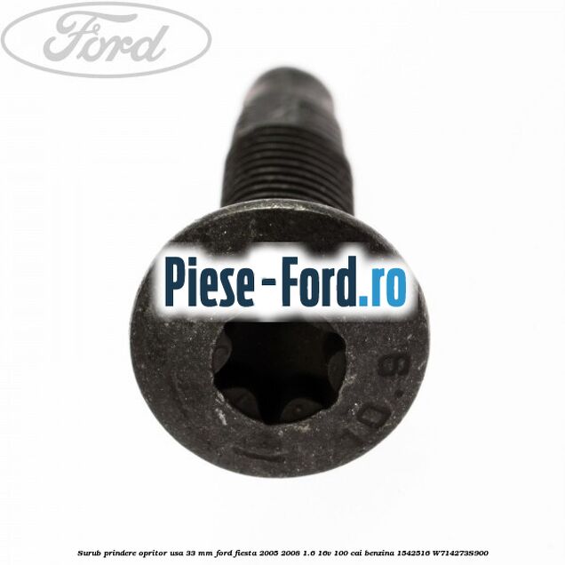 Surub prindere opritor usa 33 mm Ford Fiesta 2005-2008 1.6 16V 100 cai benzina