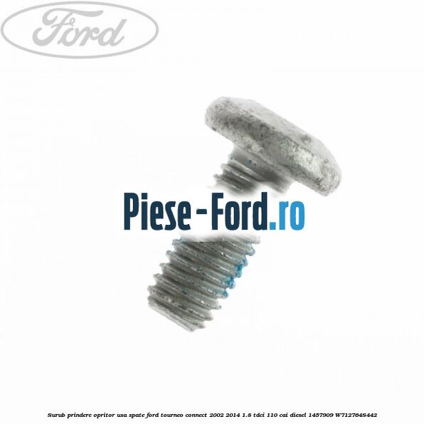 Surub prindere opritor usa spate Ford Tourneo Connect 2002-2014 1.8 TDCi 110 cai diesel
