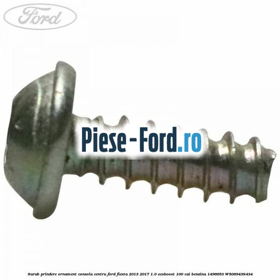 Surub prindere ornament consola centru Ford Fiesta 2013-2017 1.0 EcoBoost 100 cai benzina