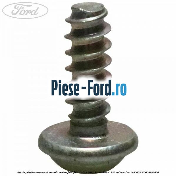 Surub prindere ornament consola centru Ford Fiesta 2013-2017 1.0 EcoBoost 125 cai benzina