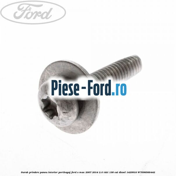 Surub prindere ornament vertical Ford S-Max 2007-2014 2.0 TDCi 136 cai diesel