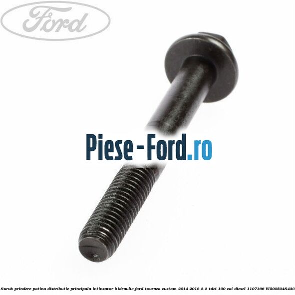 Surub prindere patina distributie principala, intinzator hidraulic Ford Tourneo Custom 2014-2018 2.2 TDCi 100 cai diesel
