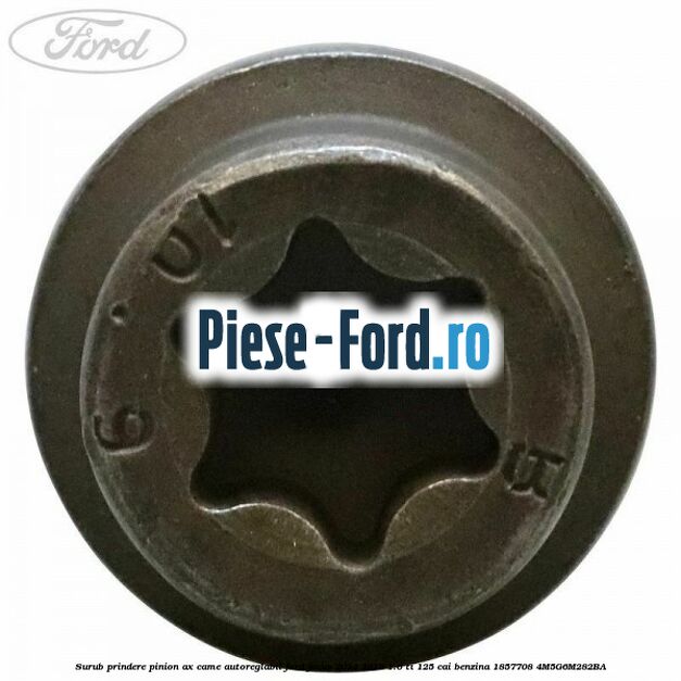 Surub prindere pinion ax came autoreglabil Ford Focus 2014-2018 1.6 Ti 125 cai benzina #BE0A3D6B95