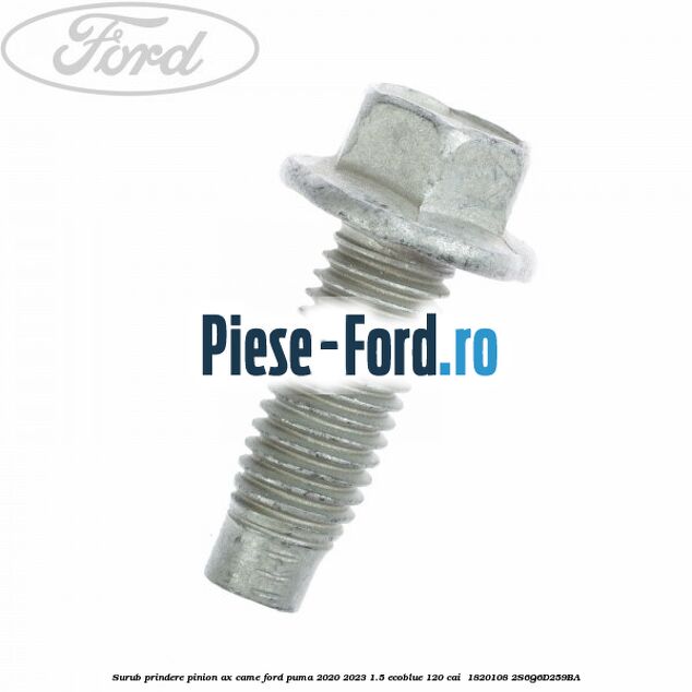 Surub prindere pinion ax came Ford Puma 2020-2023 1.5 EcoBlue 120 cai  #2B14916D57