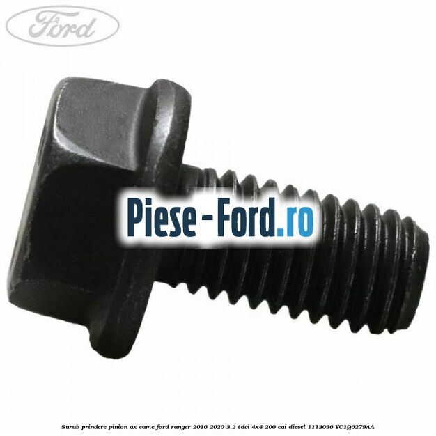 Surub prindere pinion ax came Ford Ranger 2016-2020 3.2 TDCi 4x4 200 cai diesel #56FEC2C804