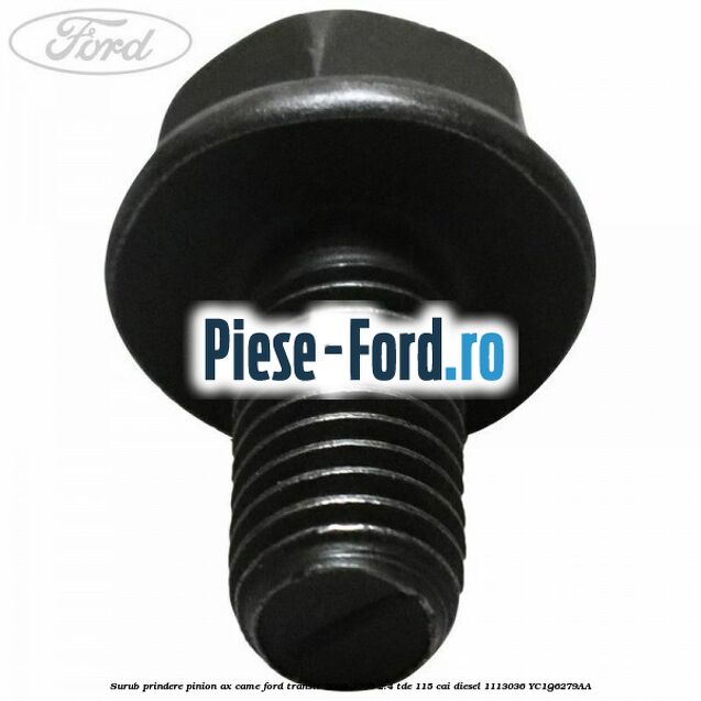 Surub prindere pinion ax came Ford Transit 2000-2006 2.4 TDE 115 cai diesel #6F7B2012A5