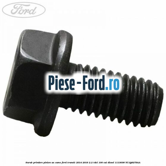 Surub prindere pinion ax came Ford Transit 2014-2018 2.2 TDCi 100 cai diesel #F5647F6985