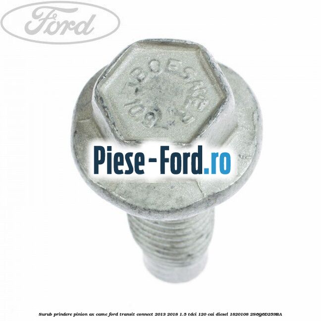 Set suruburi distributie Ford Transit Connect 2013-2018 1.5 TDCi 120 cai diesel