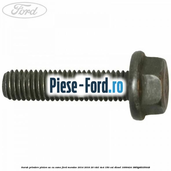Surub prindere pinion ax cu came Ford Mondeo 2014-2018 2.0 TDCi 4x4 150 cai #B896294305