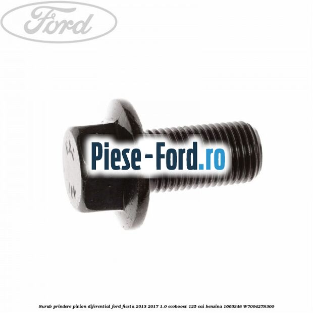 Siguranta bolt pinion diferential Ford Fiesta 2013-2017 1.0 EcoBoost 125 cai benzina
