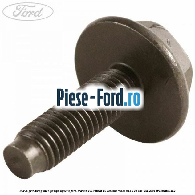 Surub prindere pinion pompa injectie Ford Transit 2019-2023 2.0 EcoBlue mHEV RWD 170 cai #B4F452D5C0