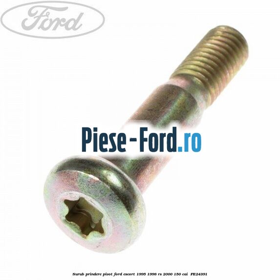 Surub prindere pivot Ford Escort 1995-1998 RS 2000 150 cai #5499E1F349