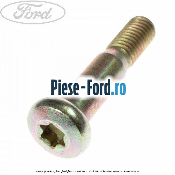 Surub prindere pivot Ford Fiesta 1996-2001 1.0 i 65 cai benzina