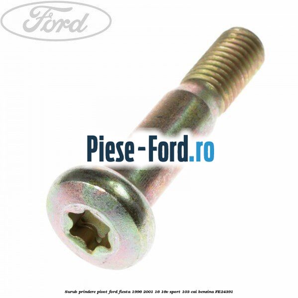Surub prindere pivot Ford Fiesta 1996-2001 1.6 16V Sport 103 cai #3C8A36C102