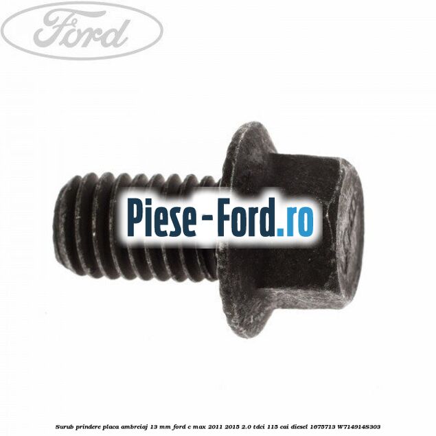 Surub placa presiune Ford C-Max 2011-2015 2.0 TDCi 115 cai diesel