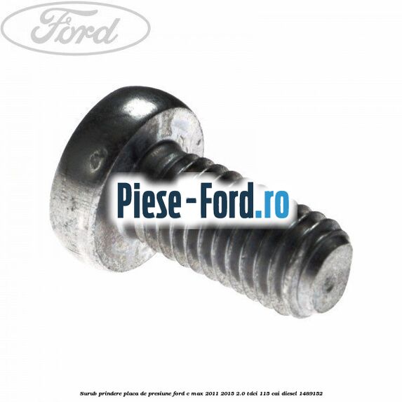 Surub prindere placa de presiune Ford C-Max 2011-2015 2.0 TDCi 115 cai