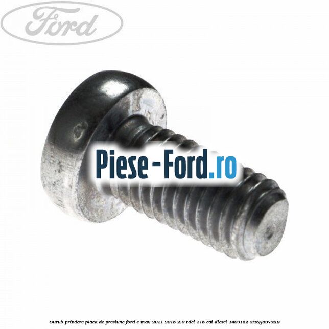 Surub prindere placa ambreiaj 13 mm Ford C-Max 2011-2015 2.0 TDCi 115 cai diesel