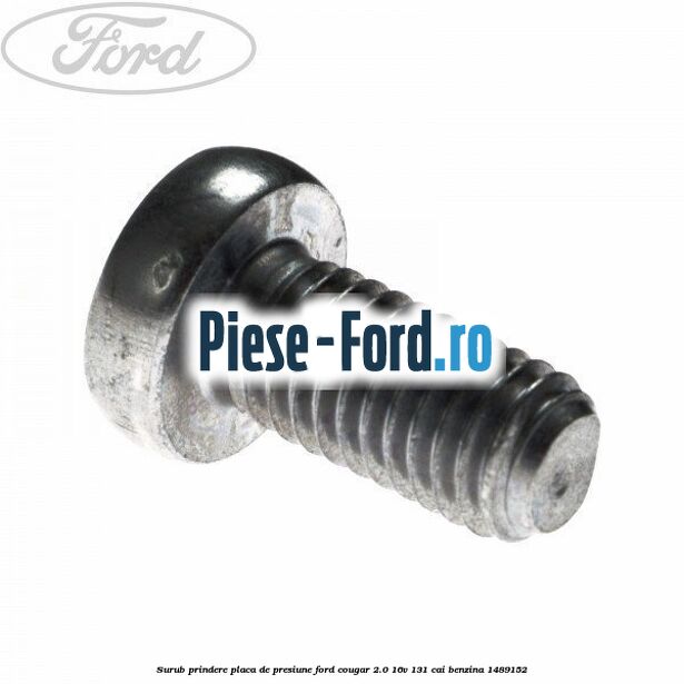 Surub prindere placa de presiune Ford Cougar 2.0 16V 131 cai #1A8BE102F0