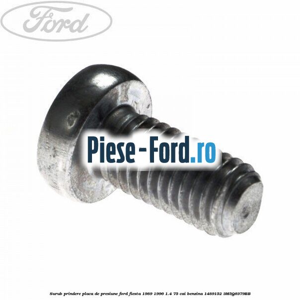 Surub prindere placa de presiune Ford Fiesta 1989-1996 1.4 75 cai benzina #D9EF849C11