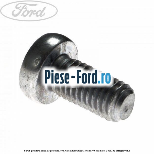 Surub prindere placa de presiune Ford Fiesta 2008-2012 1.6 TDCi 75 cai diesel