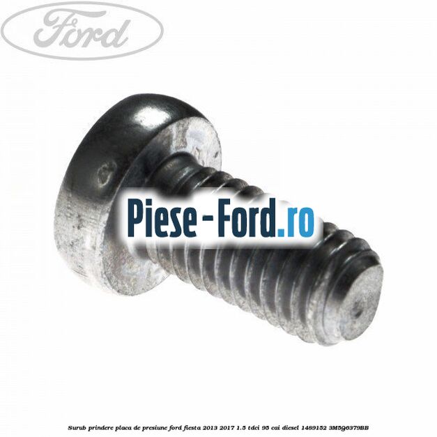 Surub prindere placa ambreiaj 13 mm Ford Fiesta 2013-2017 1.5 TDCi 95 cai diesel