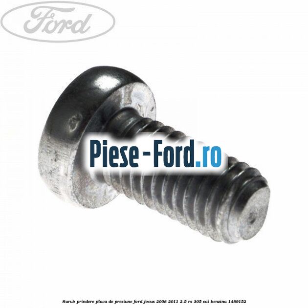 Surub prindere placa de presiune Ford Focus 2008-2011 2.5 RS 305 cai