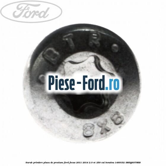 Surub prindere placa de presiune Ford Focus 2011-2014 2.0 ST 250 cai benzina #CE3EBE67C8