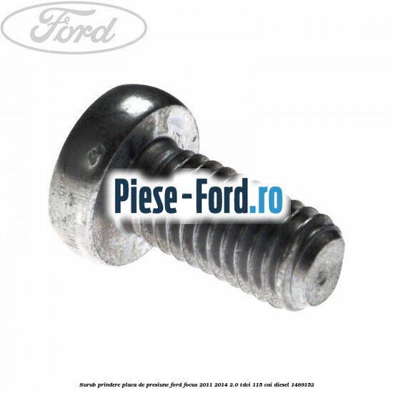 Surub prindere placa de presiune Ford Focus 2011-2014 2.0 TDCi 115 cai