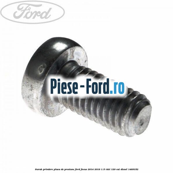 Surub prindere placa de presiune Ford Focus 2014-2018 1.5 TDCi 120 cai