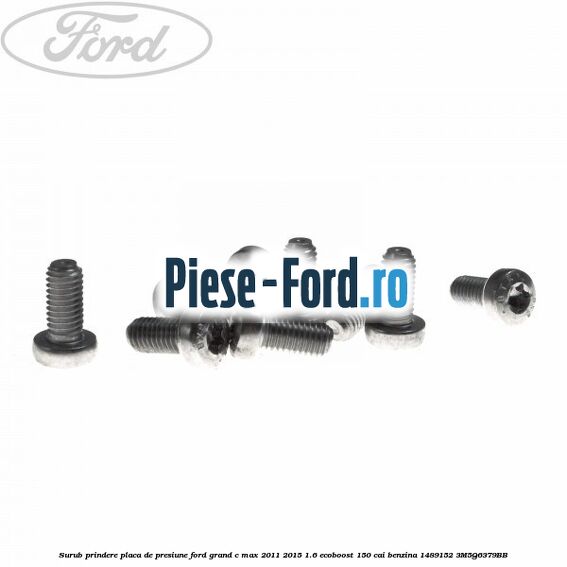 Surub prindere placa de presiune Ford Grand C-Max 2011-2015 1.6 EcoBoost 150 cai benzina