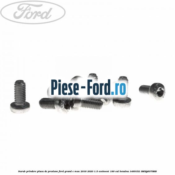 Surub prindere placa de presiune Ford Grand C-Max 2016-2020 1.5 EcoBoost 180 cai benzina #17254047B7