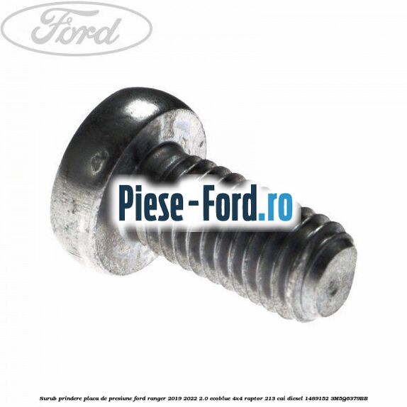 Surub prindere placa de presiune Ford Ranger 2019-2022 2.0 EcoBlue 4x4 Raptor 213 cai diesel #347DB7769A