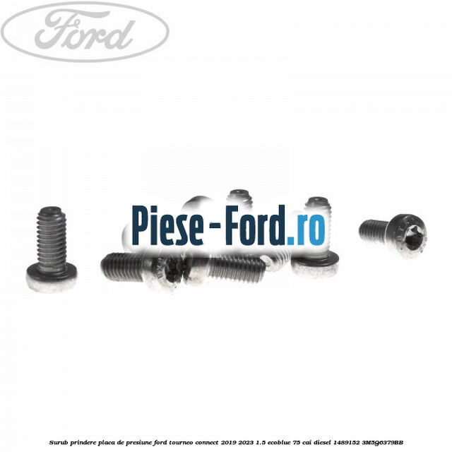 Surub prindere placa de presiune Ford Tourneo Connect 2019-2023 1.5 EcoBlue 75 cai diesel #020FDC2684