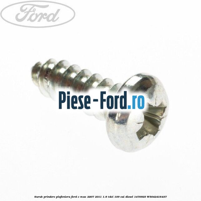 Surub prindere plafoniera Ford C-Max 2007-2011 1.6 TDCi 109 cai diesel
