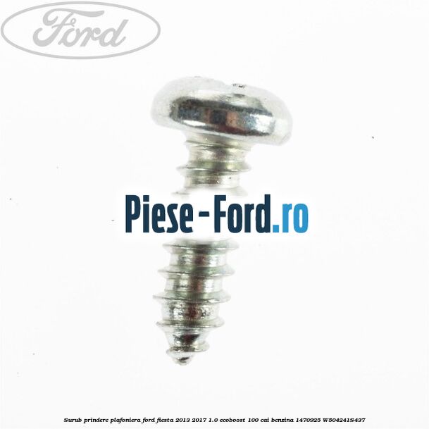 Surub prindere plafoniera Ford Fiesta 2013-2017 1.0 EcoBoost 100 cai benzina