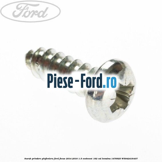 Surub prindere plafoniera Ford Focus 2014-2018 1.5 EcoBoost 182 cai benzina
