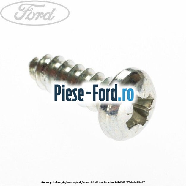 Surub prindere plafoniera Ford Fusion 1.3 60 cai benzina
