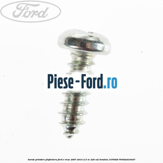 Surub prindere plafoniera Ford S-Max 2007-2014 2.5 ST 220 cai benzina