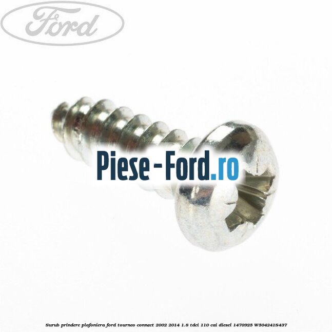 Surub prindere plafoniera Ford Tourneo Connect 2002-2014 1.8 TDCi 110 cai diesel